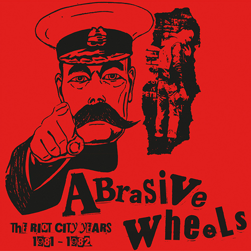 Abrasive Wheels - The Riot City Years 1981-1982 LP