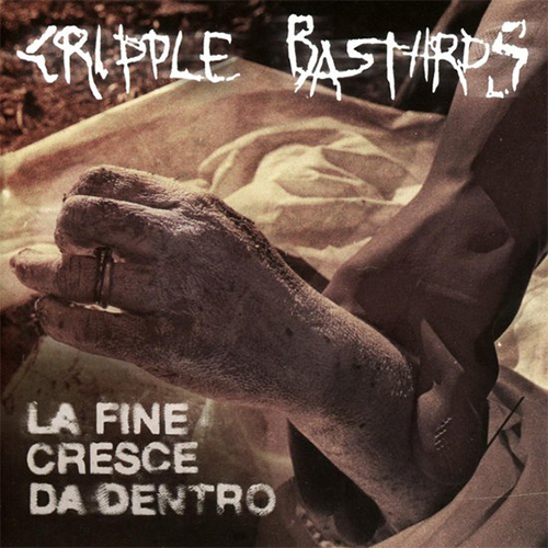 Cripple Bastards - La Fine Cresce Da Dentro LP