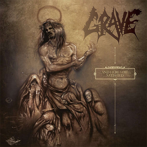 Grave - And Here I Die... Satisfied CD