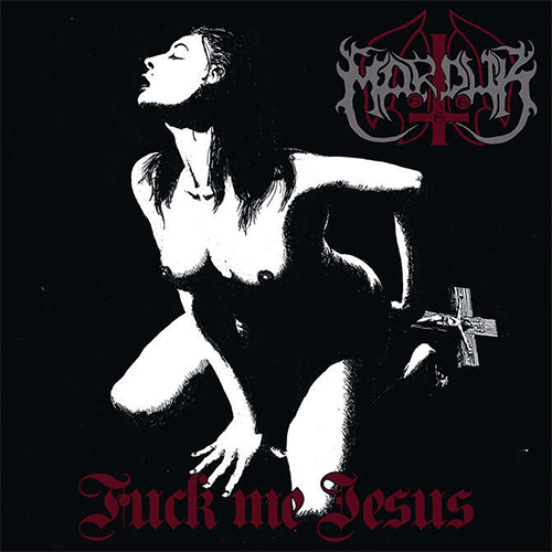 Marduk - Fuck Me Jesus MCD