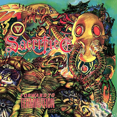 Sacrifice - Forward To Termination LP