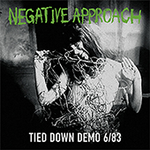 Negative Approach - Tied Down Demo 6-83